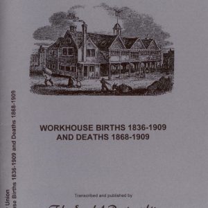 Newbury Poor Law Union – Workhouse Births 1836-1909 & Deaths 1868-1909