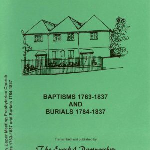 Newbury Upper Meeting Presbyterian Church,  Baptisms 1763-1837 and Burials 1784-1837