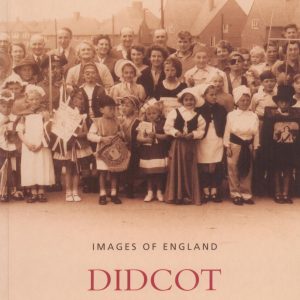 Didcot Revisited (Images of England)