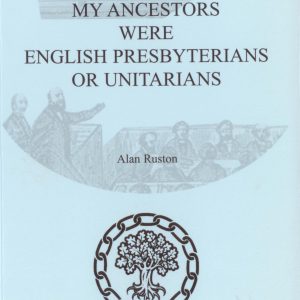 My Ancestors were English Presbyterians/Unitarians