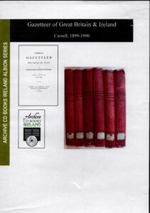 Cover of Archive CD Books Ireland's digital edition of Cassell's Gazetteer of Great Britain & Ireland (1899-1900), featuring the original title page and a photograph of the six red-bound volumes.