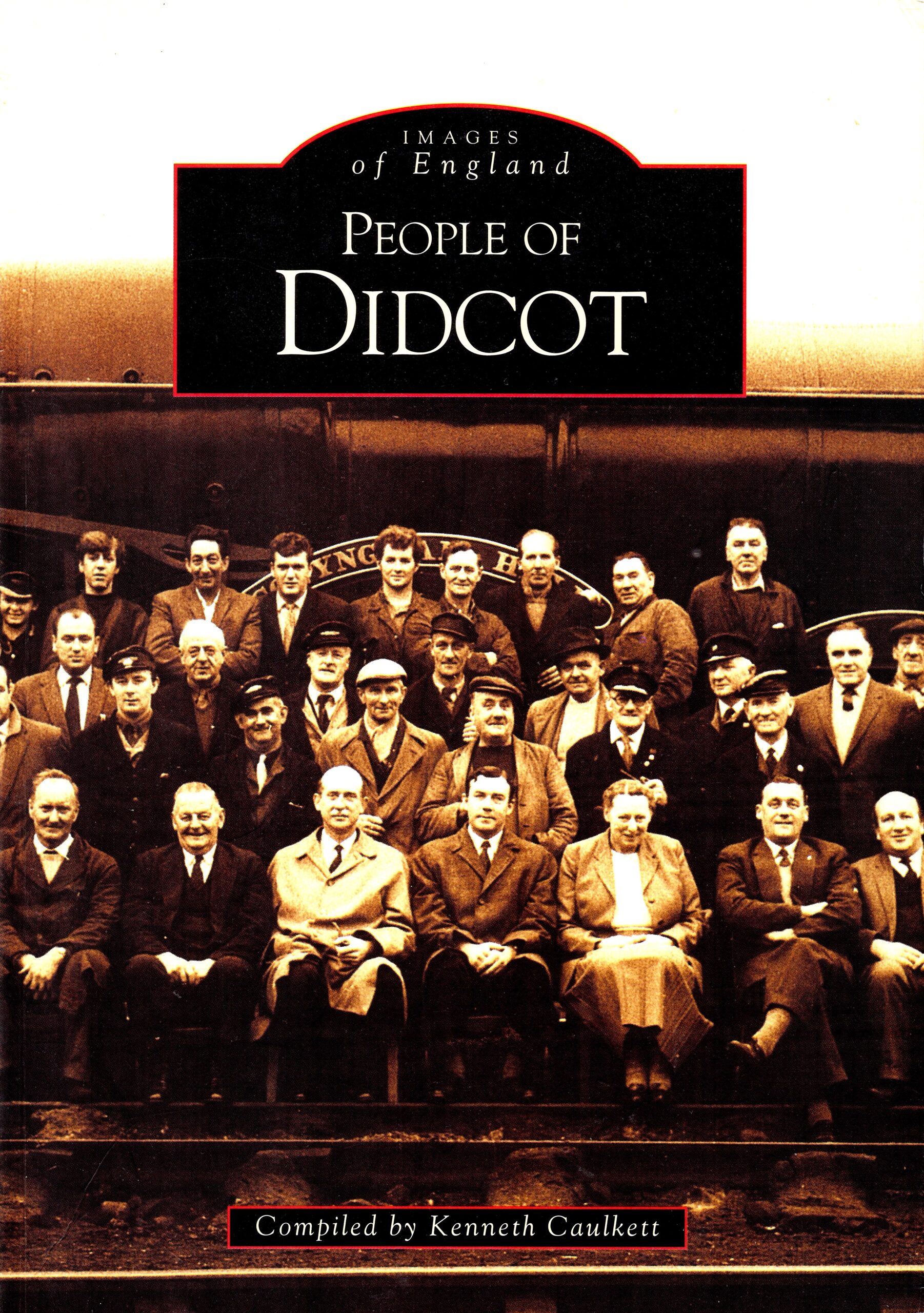 Book cover for "Images of England: People of Didcot" by Kenneth Caulkett, featuring a sepia-toned group portrait of railway workers posed in front of a steam locomotive.