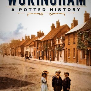 Wokingham, A Potted History