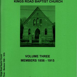 Reading Kings Road Baptist Church Volume Three – Members 1856 – 1915