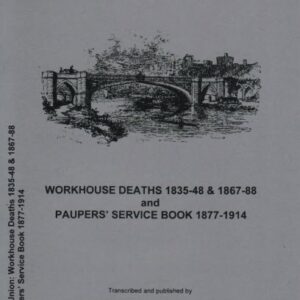 Windsor Union – Workhouse Deaths 1835-1848 and 1867-1888 and Paupers’ Service Book 1877-1914